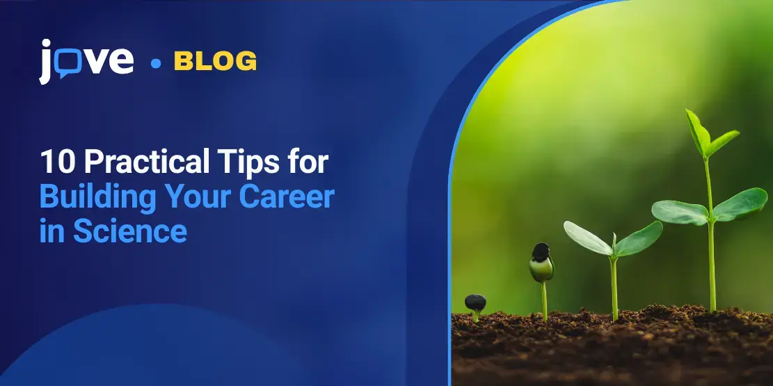 10 Practical Tips for Building Your Career in Science