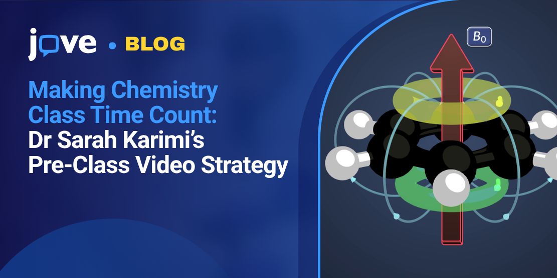 Making Chemistry Class Time Count: Dr Sarah Karimi’s Pre-Class Video Strategy